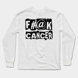 Fuck Cancer Fight Cancer Awareness Support Long Sleeve T-Shirt